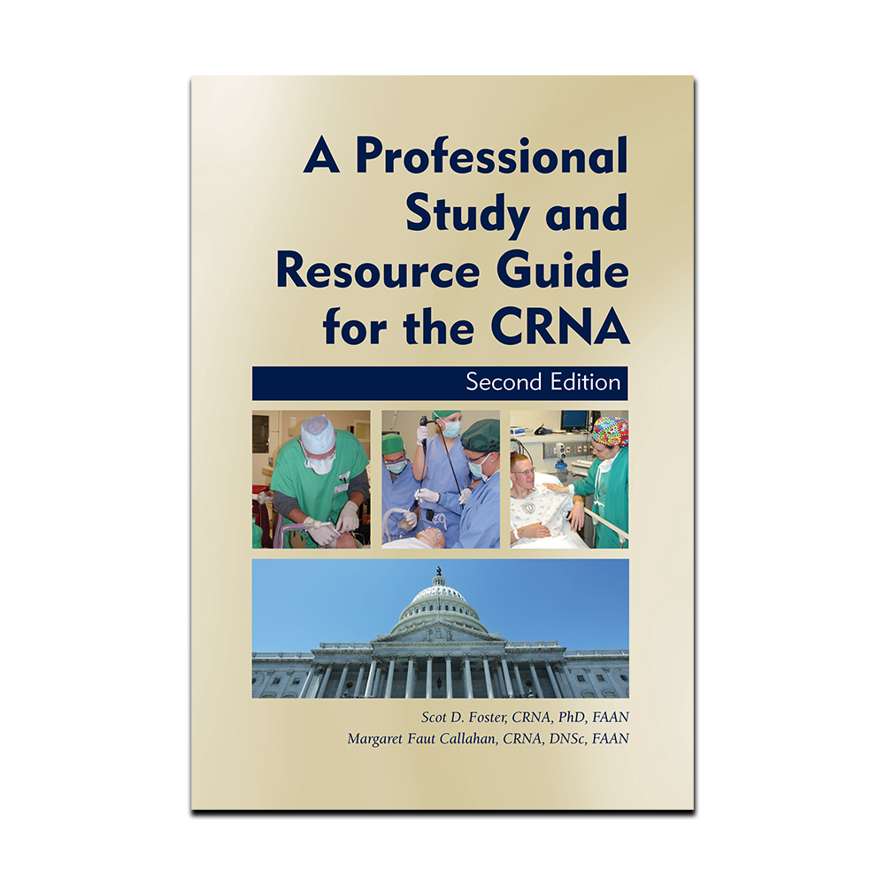 A Professional Study and Resource Guide for the CRNA - 2nd Edition